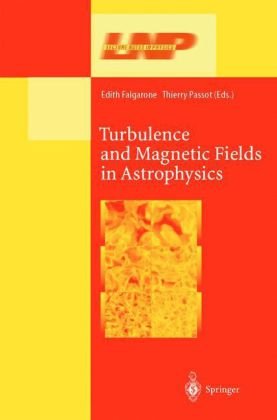 Turbulence And Magnetic Fields In Astrophysics Lecture Notes In Physics 614 1st Edition Edith Falgarone