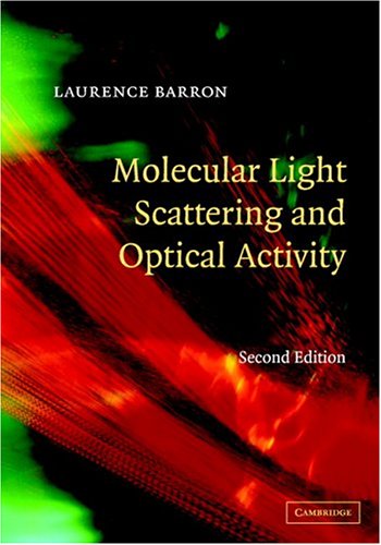 Molecular Light Scattering And Optical Activity 2nd Ed Rev And Enl Laurence D Barron