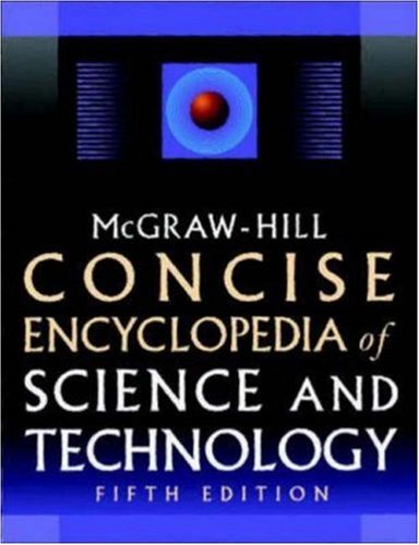 Mcgrawhill Concise Encyclopedia Of Science And Technology 5 Ed 5th Mcgrawhill