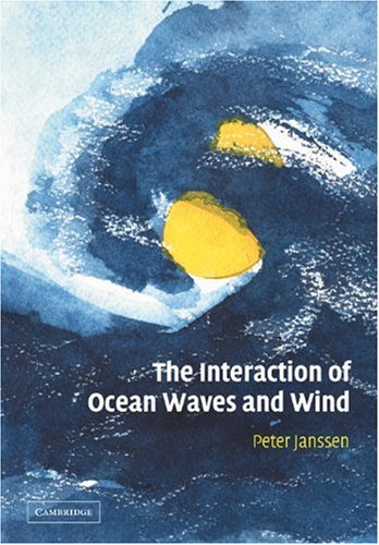 Interaction Of Ocean Waves And Wind 1st Edition Peter Janssen