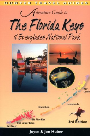 Adventure Guide To The Florida Keys And The Everglades National Park 3rd Joyce Huber