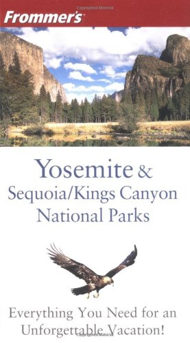 Frommers Yosemite And Sequoia Kings Canyon National Parks 4th Edition Don Laine
