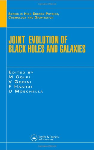 Joint Evolution Of Black Holes And Galaxies 1st Edition M Colpi
