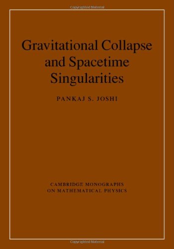 Gravitational Collapse And Spacetime Singularities 1st Edition Pankaj S Joshi