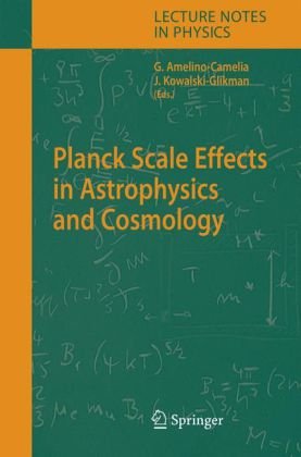 Planck Scale Effects In Astrophysics And Cosmology 1st Edition R Aloisio