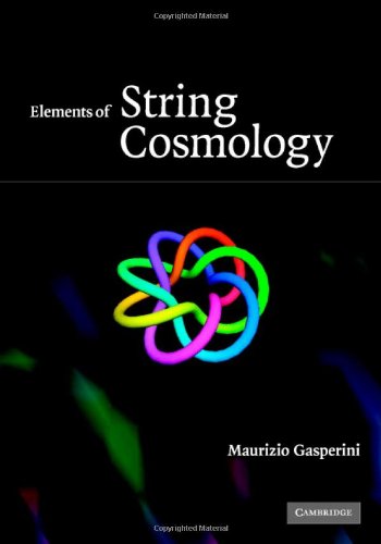 Elements Of String Cosmology Maurizio Gasperini