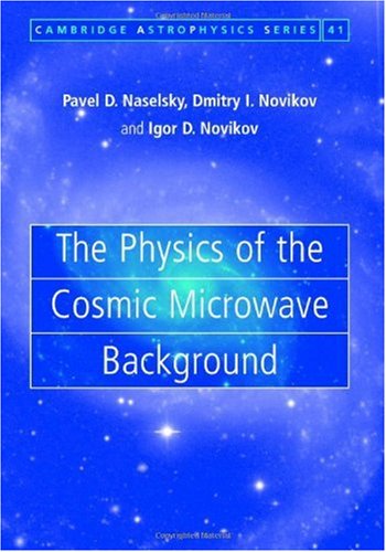 The Physics Of The Cosmic Microwave Background Pavel D Naselsky