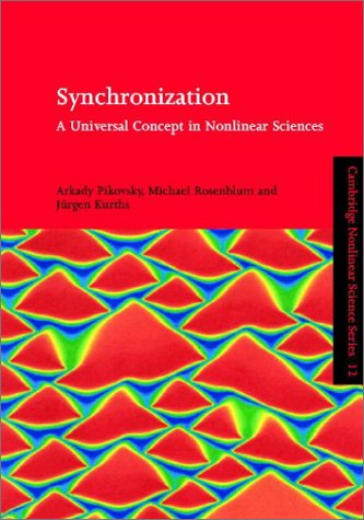 Synchronization A Universal Concept In Nonlinear Sciences 1st Edition Arkady Pikovsky