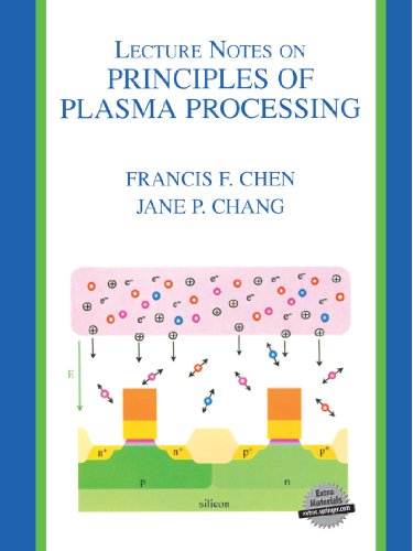 Lecture Notes On Principles Of Plasma Processing 1st Edition Francis F Chen