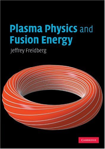 Plasma Physics And Fusion Energy 1st Edition Jeffrey P Freidberg