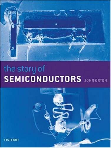 The Story Of Semiconductors John Orton