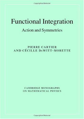 Functional Integration Action And Symmetries 1st Edition Pierre Cartier