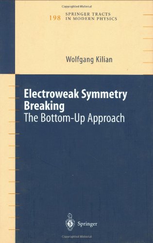 Electroweak Symmetry Breaking The Bottomup Approach 1st Edition Wolfgang Kilian Auth