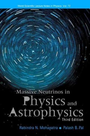 Massive Neutrinos In Physics And Astrophysics 3rd Ed R N Mohapatra
