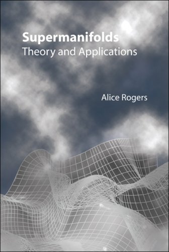 Supermanifolds Theory And Applications A Rogers