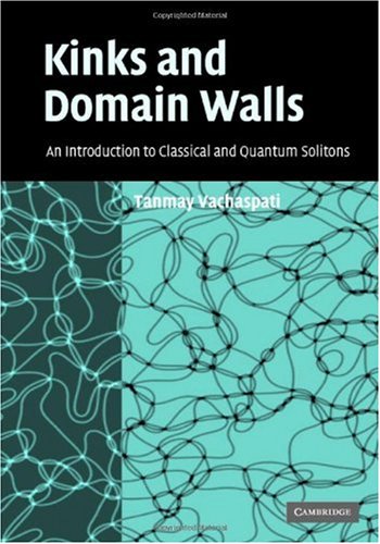 Kinks And Domain Walls An Introduction To Classical And Quantum Solitons 1st Edition Tanmay Vachaspati