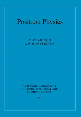 Positron Physics 1st Edition M Charlton J W Humberston
