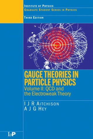 Gauge Theories In Particle Physics A Practical Introduction 3rd Edition Ijr Aitchison