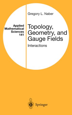 Topology Geometry And Gauge Fields Interactions 2nd Gregory L Naber