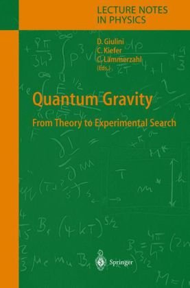 Quantum Gravity From Theory To Experimental Search 1st Edition Domenico J W Giulini