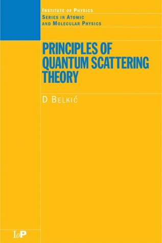 Principles Of Quantum Scattering Theory 1st Dzevad Belkic