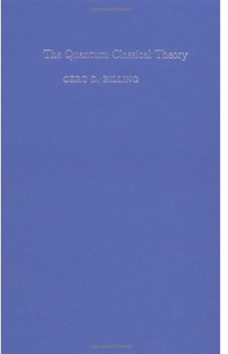 The Quantum Classical Theory Gert D Billing