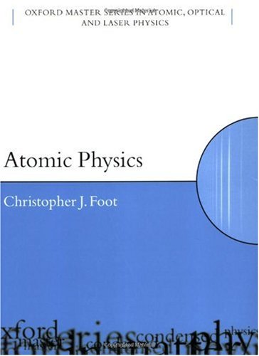 Atomic Physics 1st Edition Christopher J Foot