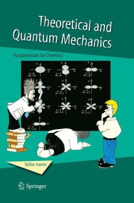 Theoretical And Quantum Mechanicsfundamentals For Chemists 1st Edition Stefan Ivanov