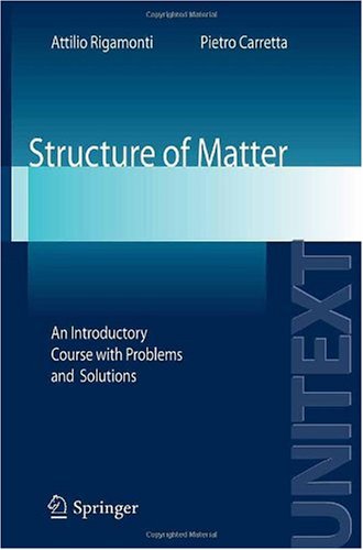 Structure Of Matter An Introductory Course With Problems And Solutions Attilio Rigamonti
