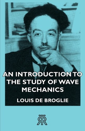 An Introduction To The Study Of Wave Mechanics Louis De Broglie