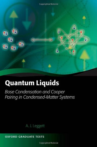 Quantum Liquids Bose Condensation And Cooper Pairing In Condensedmatter Systems Anthony James Leggett