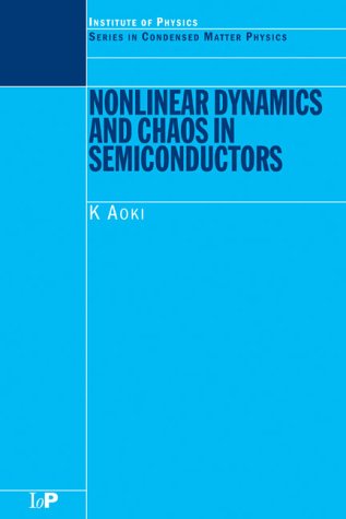 Nonlinear Dynamics And Chaos In Semiconductors 1st Edition K Aoki