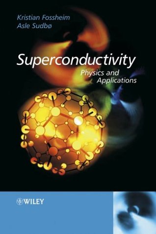 Superconductivity Physics And Applications 1st Edition Kristian Fossheim