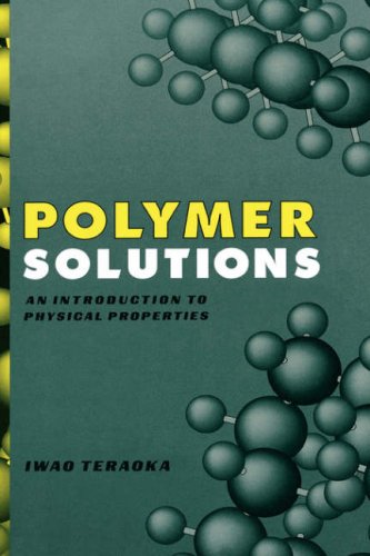 Polymer Solutions An Introduction To Physical Properties 1st Iwao Teraoka