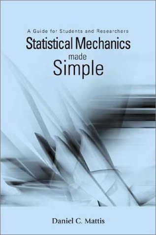 Statistical Mechanics Made Simple A Guide For Students And Researchers Daniel C Mattis