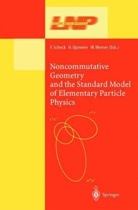 Noncommutative Geometry And The Standard Model Of Elementary Particle Physics 1st Edition Ralf Holtkamp Auth