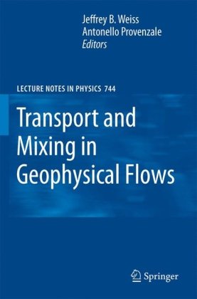 Transport And Mixing In Geophysical Flows Creators Of Modern Physics 1st Edition Jl Thiffeault Auth