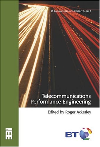 Telecommunications Performance Engineering Illustrated Edition Roger Ackerley