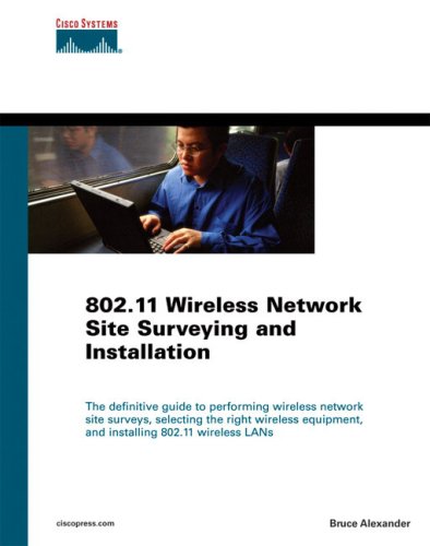 80211 Wireless Network Site Surveying And Installation 1st Edition Bruce Alexander
