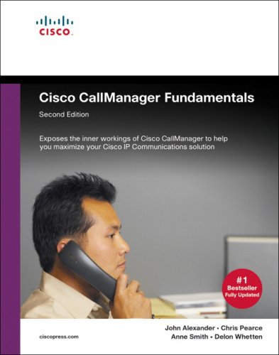 Cisco Callmanager Fundamentals 2nd Edition John Alexander Chris Pearce