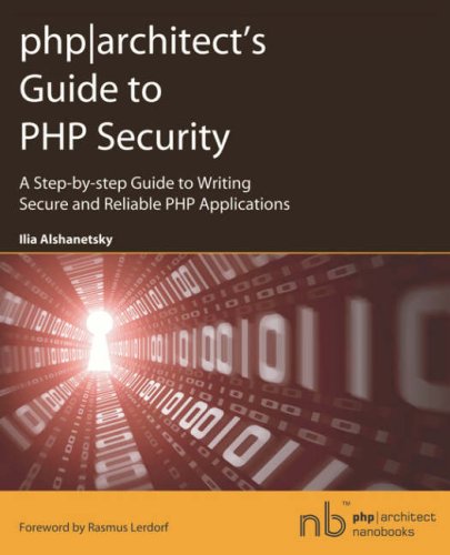Phparchitects Guide To Php Security Ilia Alshanetsky Rasmus Lerdorf