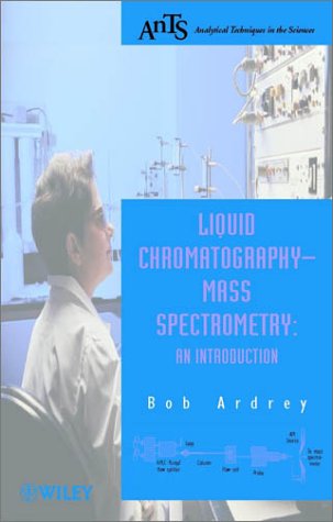 Liquid Chromatography Mass Spectrometry An Introduction Robert E Ardrey