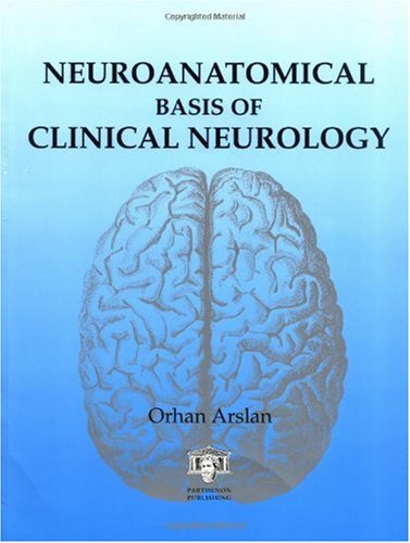 Neuroanatomical Basis Of Clinical Neurology Orhan Arslan