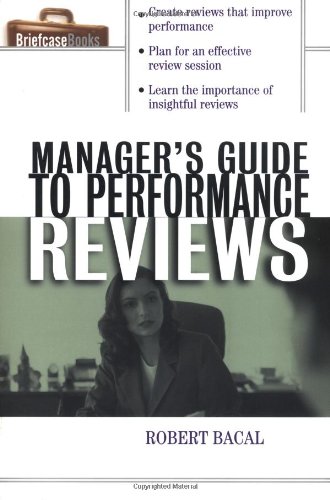 The Managers Guide To Performance Reviews 1st Edition Robert Bacal