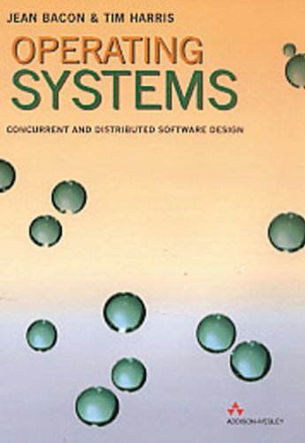 Operating Systems Concurrent And Distributed Software Design Jean Bacon