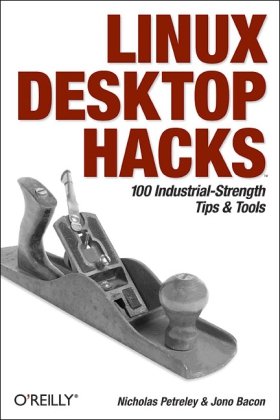 Linux Desktop Hacks 1st Edition Nicholas Petreley Jono Bacon