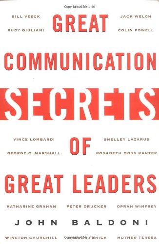 Great Communication Secrets Of Great Leaders 1st Edition John Baldoni