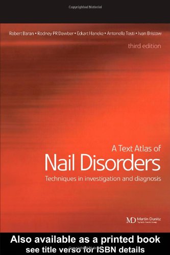 A Text Atlas Of Nail Disorders Techniques In Investigation And Diagnosis 3rd Edition Robert Baran