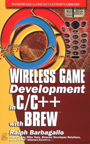 Wireless Game Development In Cc With Brew 1st Edition Ralph Barbagallo