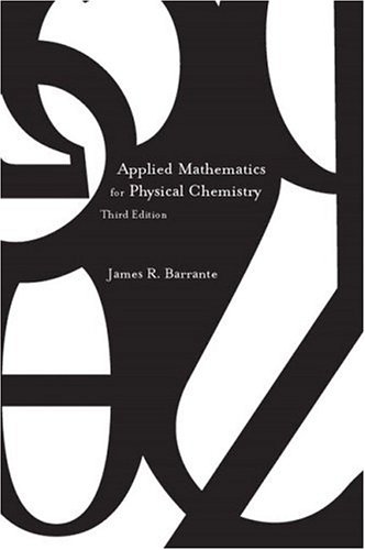 Applied Mathematics For Physical Chemistry 3rd Edition James R Barrante